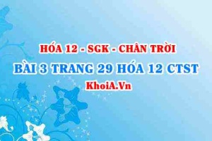 Bài 3 trang 29 Hóa 12 Chân trời sáng tạo